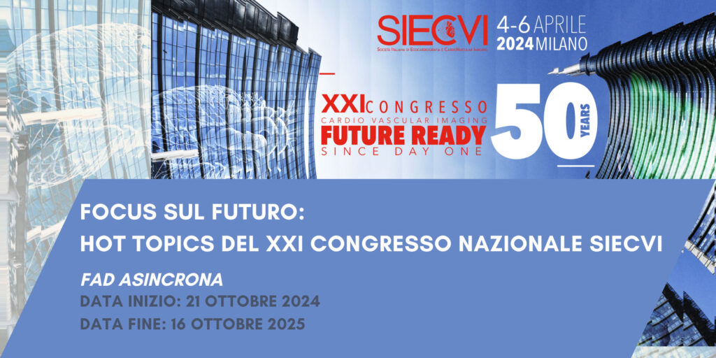 FAD ASINCRONA - FOCUS SUL FUTURO: HOT TOPICS DEL XXI CONGRESSO NAZIONALE SIECVI