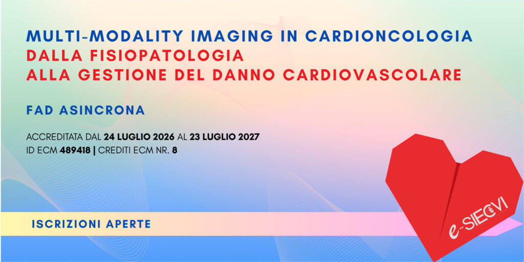 Sono aperte le iscrizioni alla FAD asincrona MULTI-MODALITY IMAGING IN CARDIONCOLOGIA: DALLA FISIOPATOLOGIA ALLA GESTIONE DEL DANNO CARDIOVASCOLARE che si svolgerà dal 24 luglio 2026 al 23 luglio 2027!